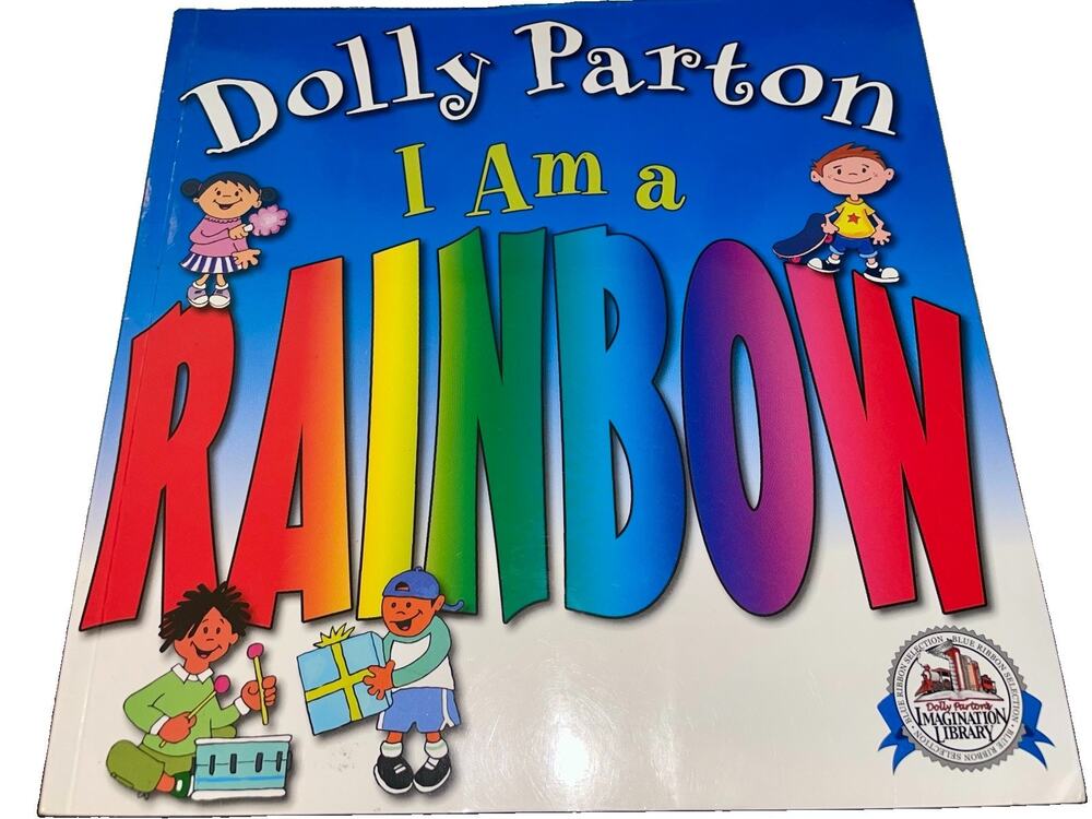 I AM A RAINBOW by Dolly Parton #2 Children’s Book 2009 IMAGINATION LIBRARY R39